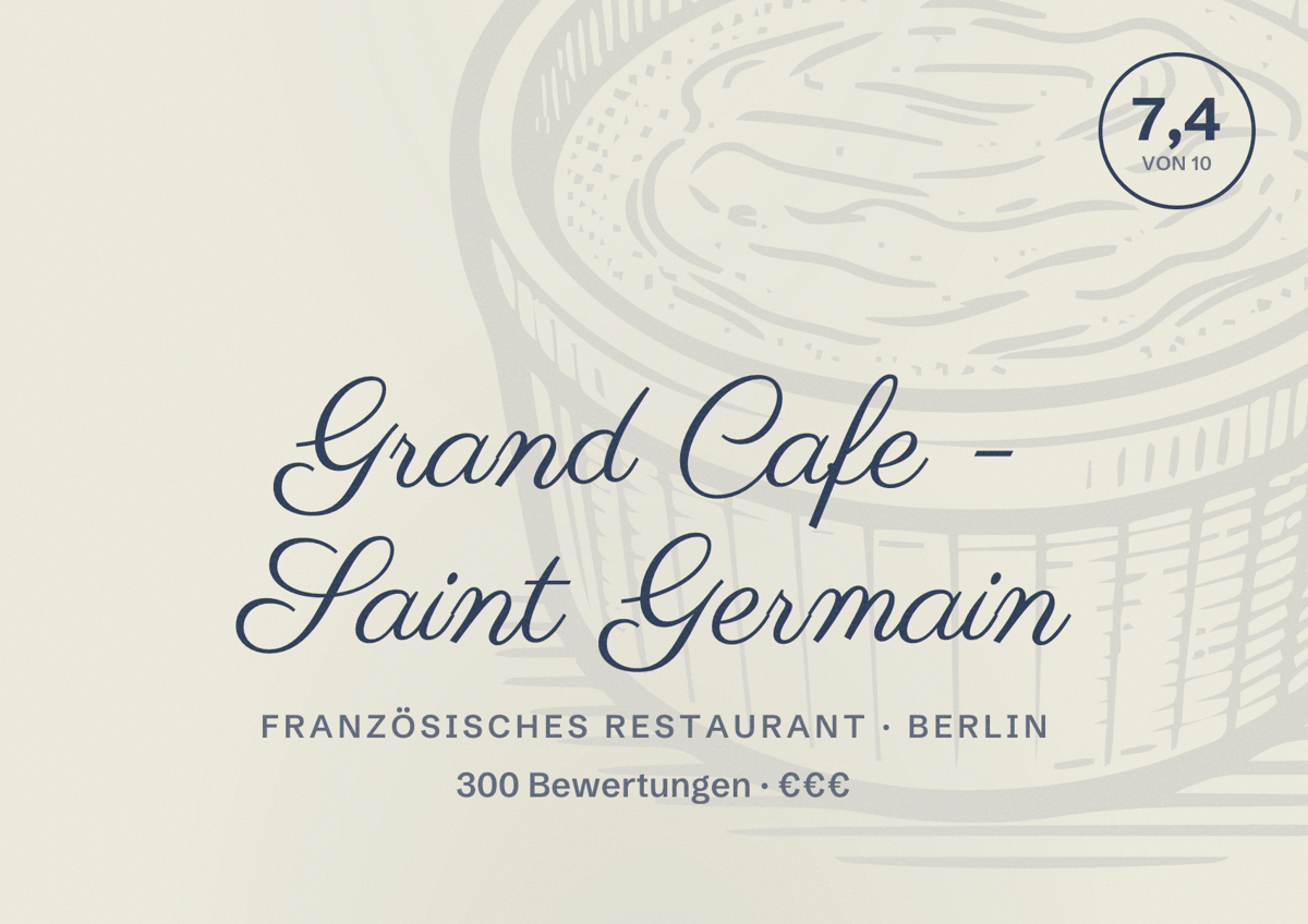 Illustriertes Poster von Grand Cafe - Saint Germain, Französisches Restaurant in Berlin: Bewertung 7,4 von 10 aus 300 Bewertungen, Preisniveau €€€