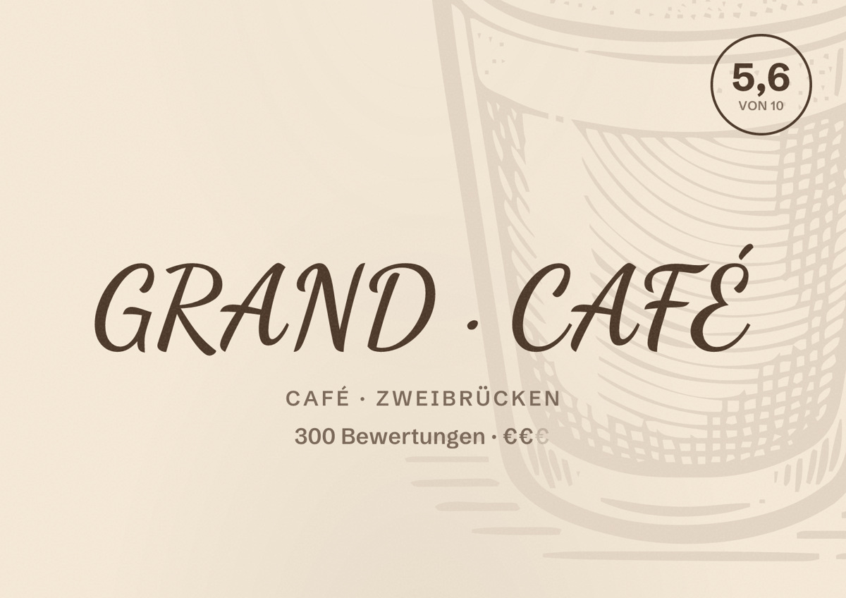 Illustriertes Poster von GRAND CAFÉ, Café in Zweibrücken: Bewertung 5,6 von 10 aus 300 Bewertungen, Preisniveau €€