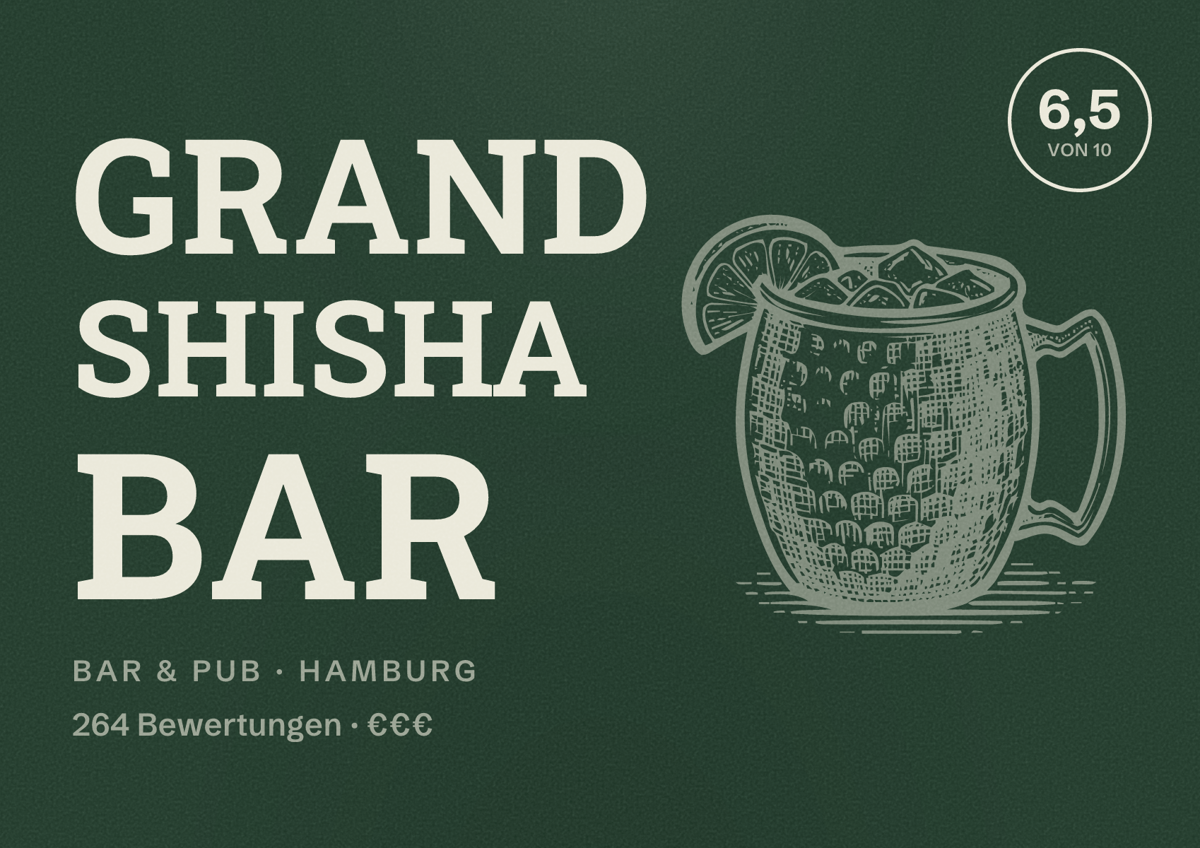 Illustriertes Poster von Grand Shisha Bar, Bar & Pub in Hamburg: Bewertung 6,5 von 10 aus 264 Bewertungen, Preisniveau €€€