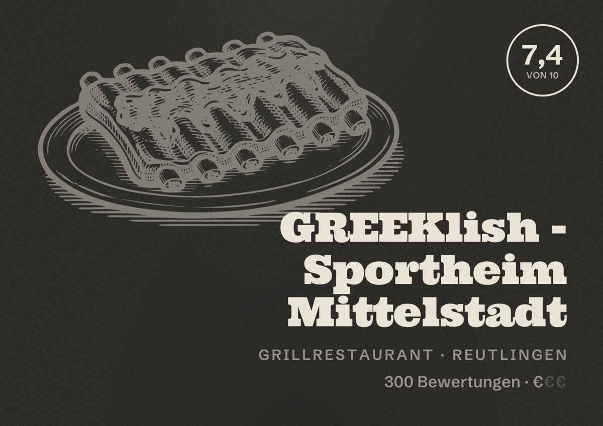 Illustriertes Poster von GREEKlish - Sportheim Mittelstadt, Grillrestaurant in Reutlingen: Bewertung 7,4 von 10 aus 300 Bewertungen, Preisniveau €