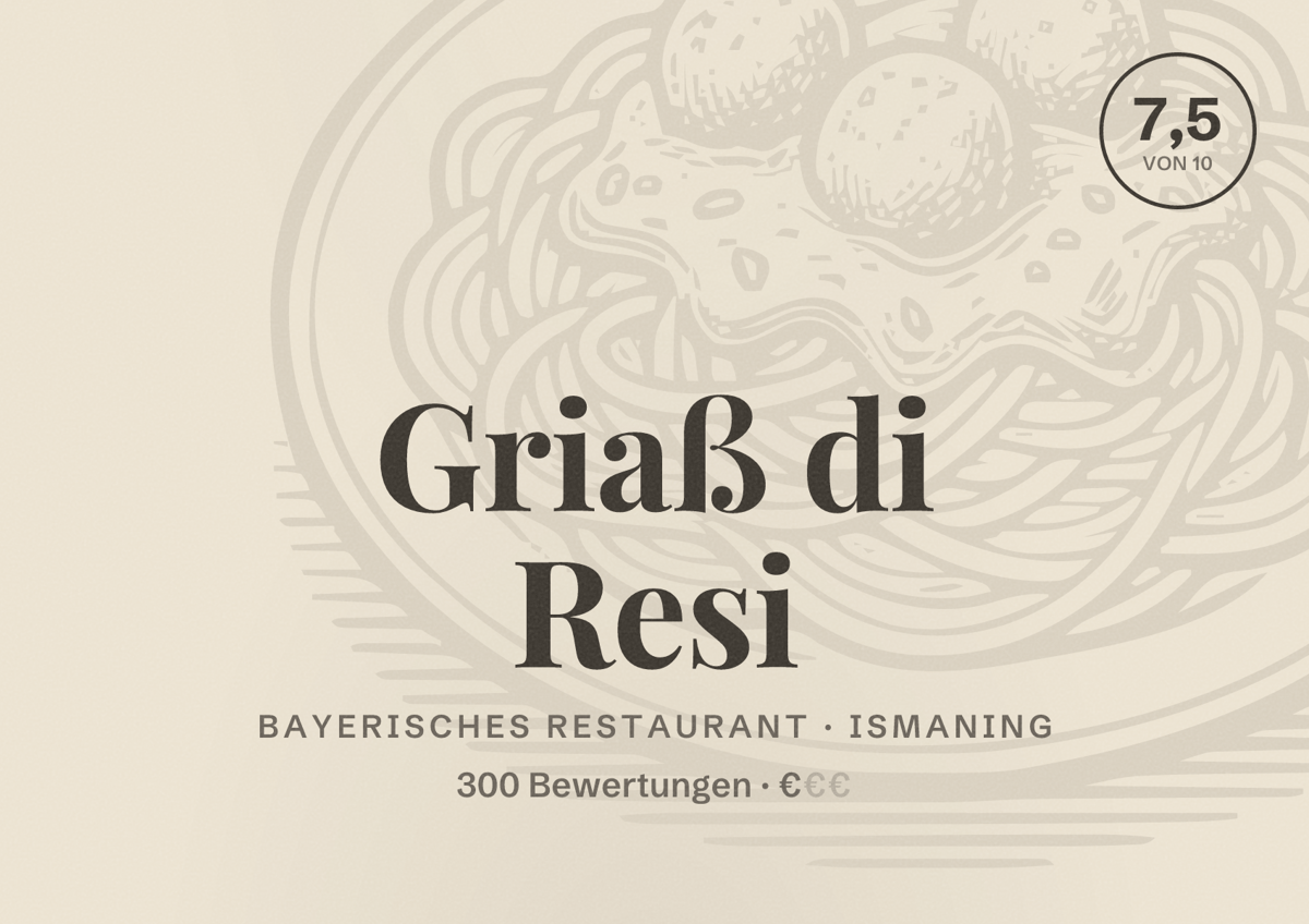 Illustriertes Poster von Griaß di Resi, Bayerisches Restaurant in Ismaning: Bewertung 7,5 von 10 aus 300 Bewertungen, Preisniveau €