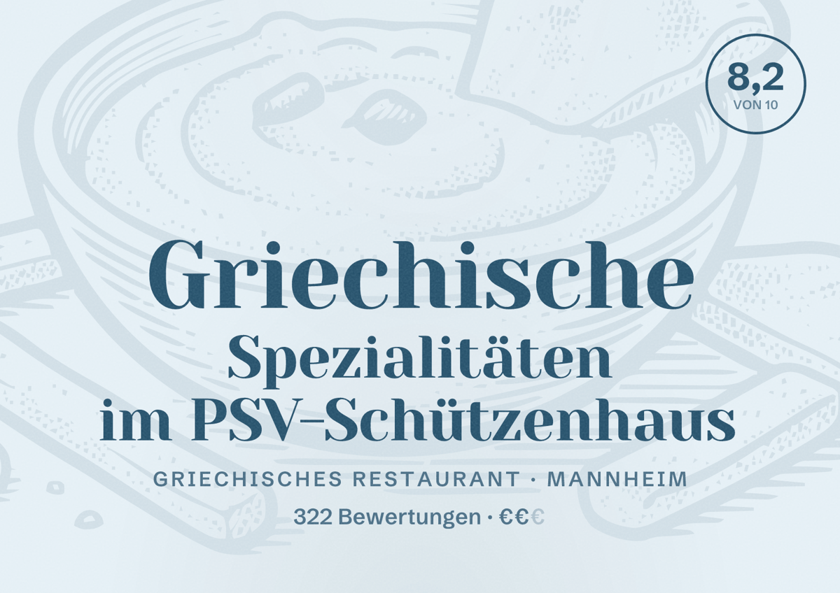 Illustriertes Poster von Griechische Spezialitäten im PSV-Schützenhaus, Griechisches Restaurant in Mannheim: Bewertung 8,2 von 10 aus 322 Bewertungen, Preisniveau €€