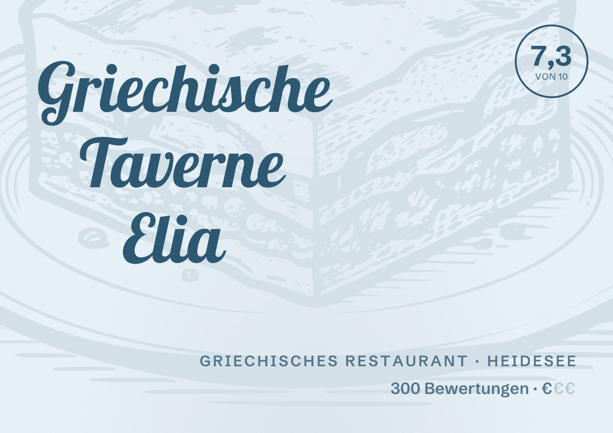 Illustriertes Poster von Griechische Taverne Elia, Griechisches Restaurant in Heidesee: Bewertung 7,3 von 10 aus 300 Bewertungen, Preisniveau €