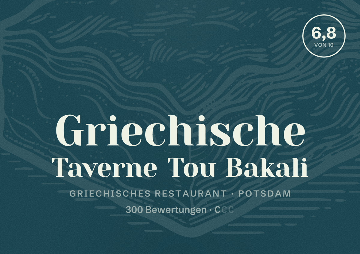 Illustriertes Poster von Griechische Taverne Tou Bakali, Griechisches Restaurant in Potsdam: Bewertung 6,8 von 10 aus 300 Bewertungen, Preisniveau €