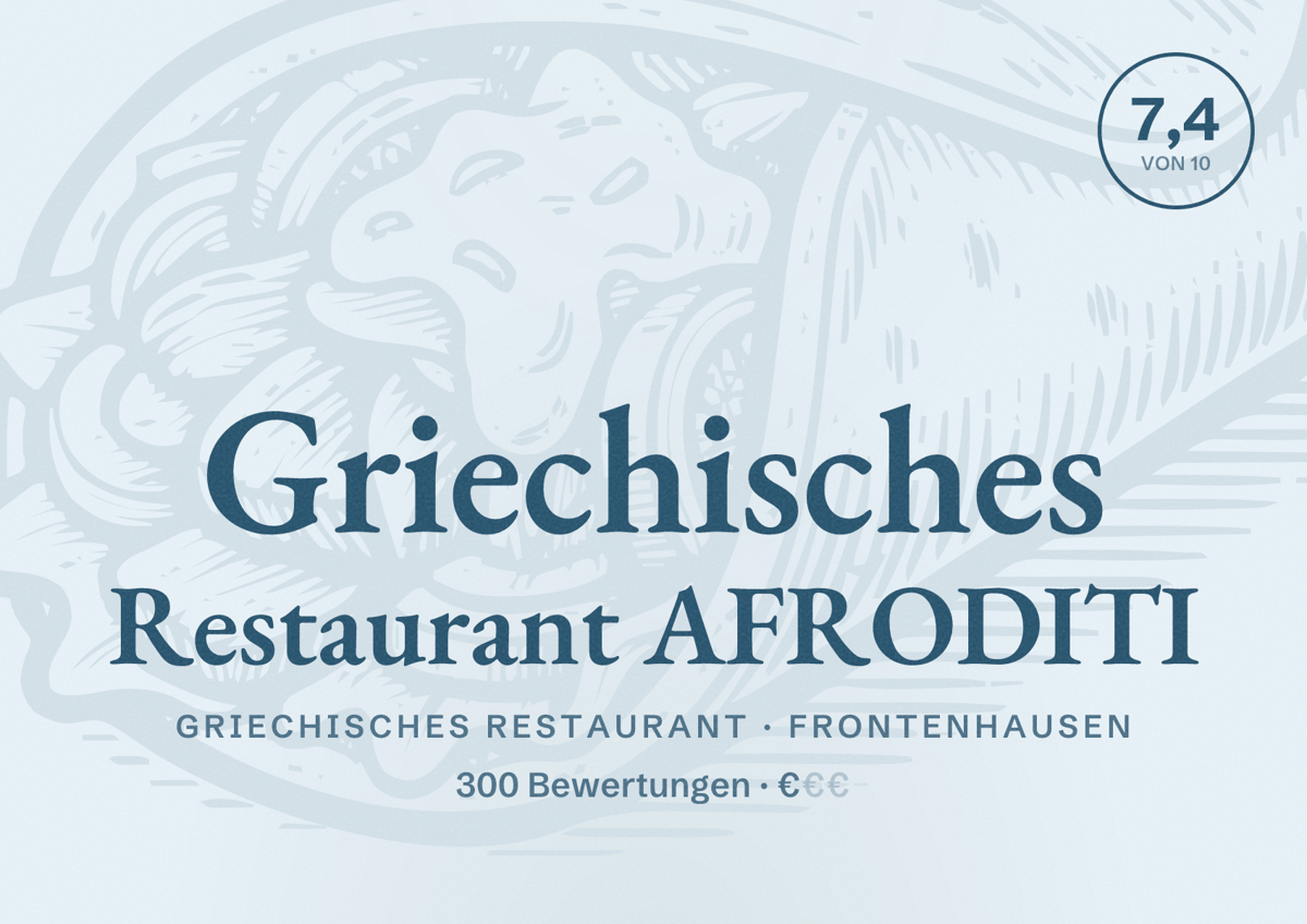 Illustriertes Poster von Griechisches Restaurant AFRODITI, Griechisches Restaurant in Frontenhausen: Bewertung 7,4 von 10 aus 300 Bewertungen, Preisniveau €