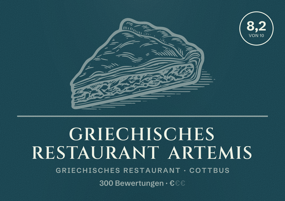 Illustriertes Poster von Griechisches Restaurant Artemis, Griechisches Restaurant in Cottbus: Bewertung 8,2 von 10 aus 300 Bewertungen, Preisniveau €