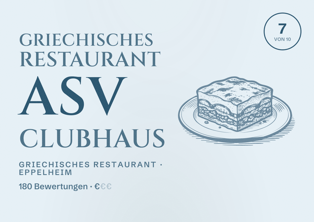 Illustriertes Poster von Griechisches Restaurant ASV Clubhaus, Griechisches Restaurant in Eppelheim: Bewertung 7 von 10 aus 180 Bewertungen, Preisniveau €