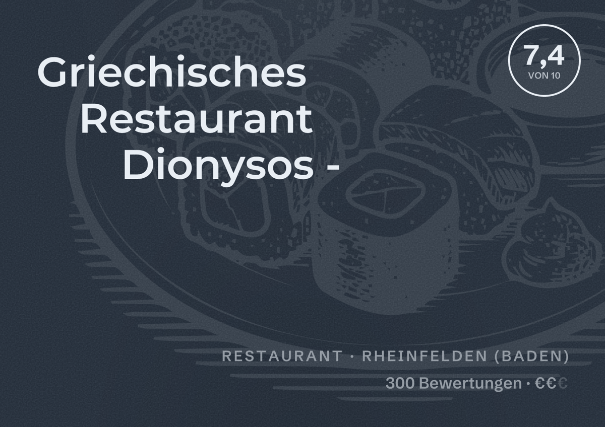 Illustriertes Poster von Griechisches Restaurant Dionysos -, Restaurant in Rheinfelden (Baden): Bewertung 7,4 von 10 aus 300 Bewertungen, Preisniveau €€