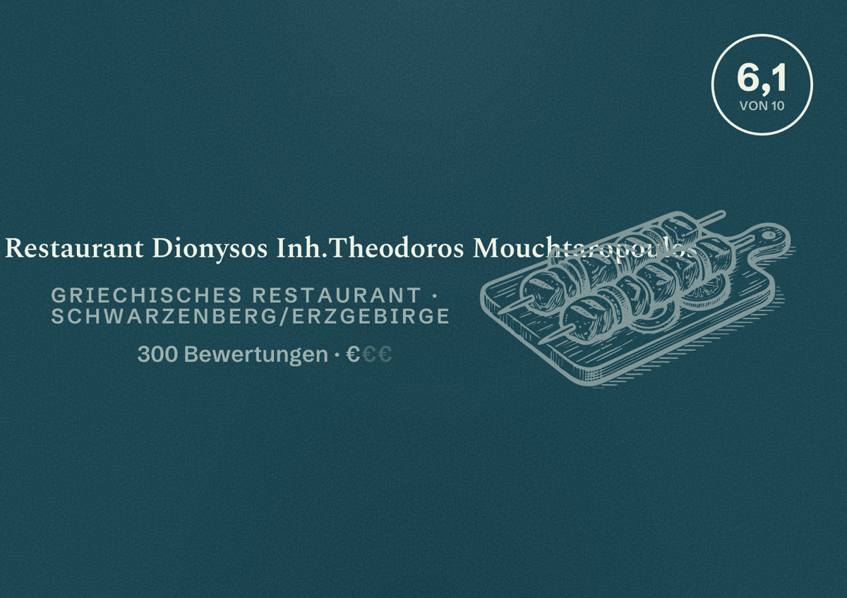 Illustriertes Poster von Griechisches Restaurant Dionysos Inh.Theodoros Mouchtaropoulos, Griechisches Restaurant in Schwarzenberg/Erzgebirge: Bewertung 6,1 von 10 aus 300 Bewertungen, Preisniveau €
