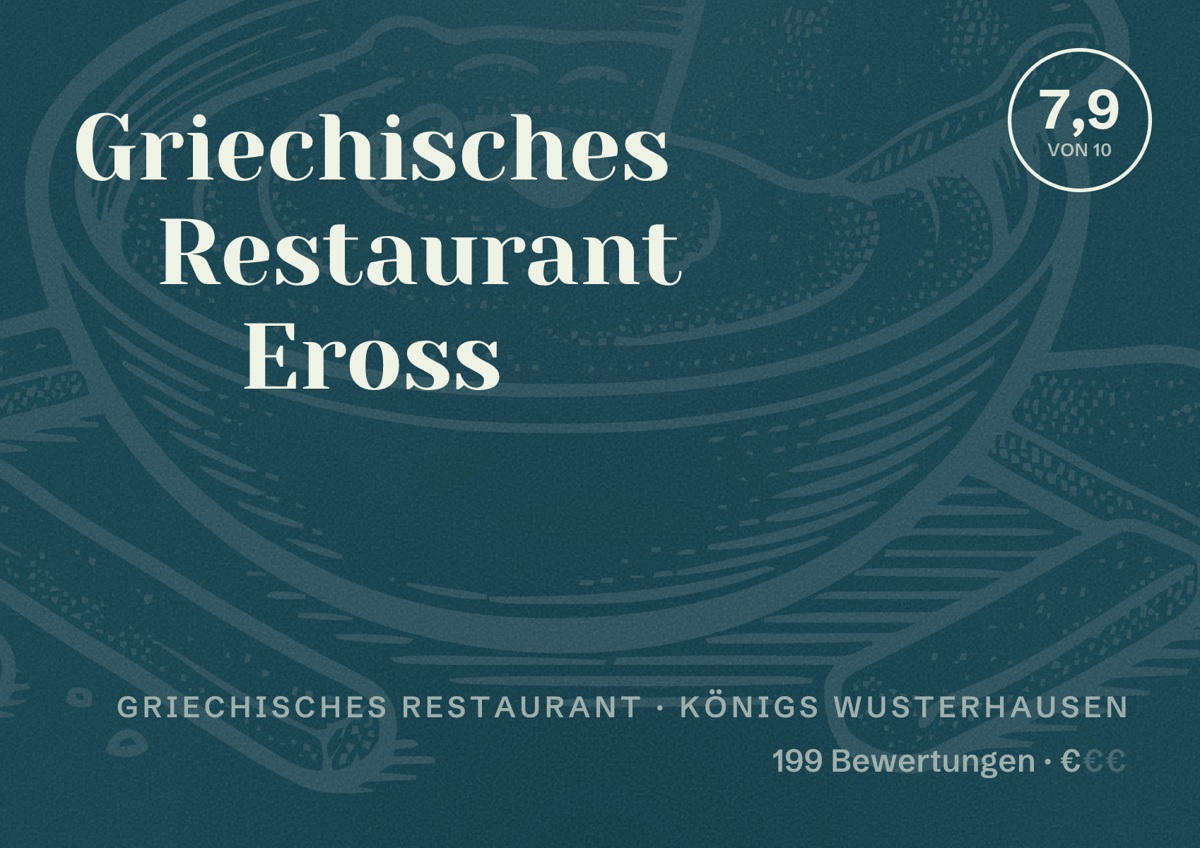 Illustriertes Poster von Griechisches Restaurant Eross, Griechisches Restaurant in Königs Wusterhausen: Bewertung 7,9 von 10 aus 199 Bewertungen, Preisniveau €