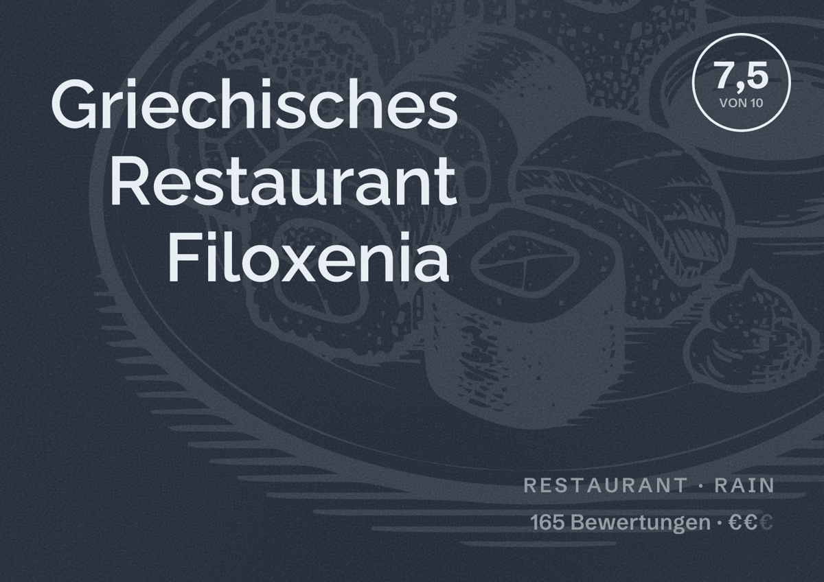 Illustriertes Poster von Griechisches Restaurant Filoxenia, Restaurant in Rain: Bewertung 7,5 von 10 aus 165 Bewertungen, Preisniveau €€