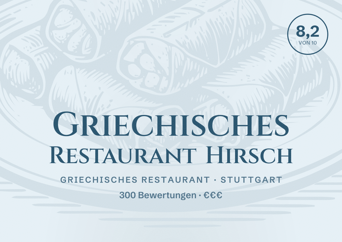 Illustriertes Poster von Griechisches Restaurant Hirsch, Griechisches Restaurant in Stuttgart: Bewertung 8,2 von 10 aus 300 Bewertungen, Preisniveau €€€