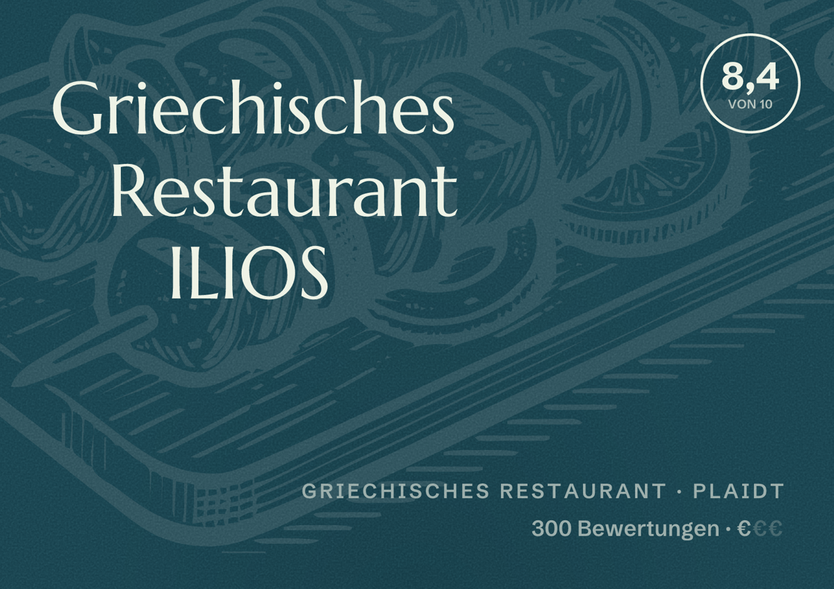 Illustriertes Poster von Griechisches Restaurant ILIOS, Griechisches Restaurant in Plaidt: Bewertung 8,4 von 10 aus 300 Bewertungen, Preisniveau €