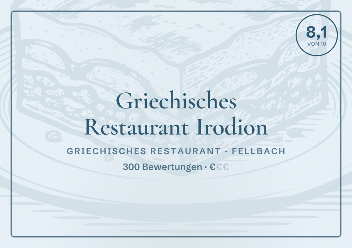 Illustriertes Poster von Griechisches Restaurant Irodion, Griechisches Restaurant in Fellbach: Bewertung 8,1 von 10 aus 300 Bewertungen, Preisniveau €