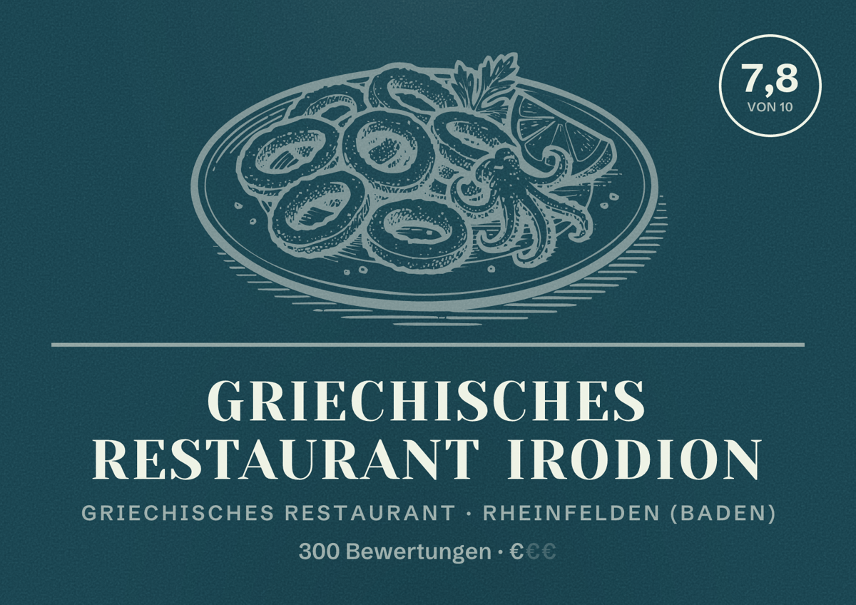 Illustriertes Poster von Griechisches Restaurant Irodion, Griechisches Restaurant in Rheinfelden (Baden): Bewertung 7,8 von 10 aus 300 Bewertungen, Preisniveau €