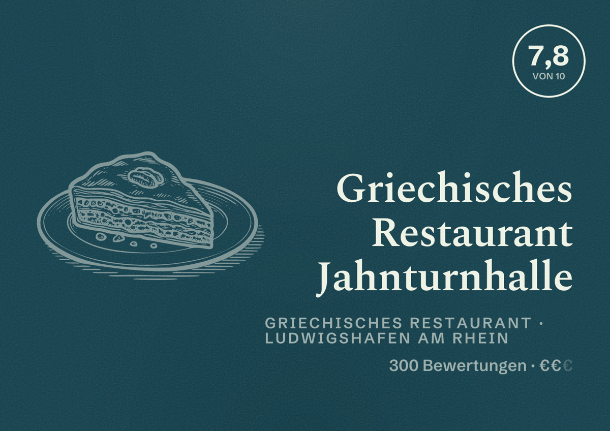 Illustriertes Poster von Griechisches Restaurant Jahnturnhalle, Griechisches Restaurant in Ludwigshafen am Rhein: Bewertung 7,8 von 10 aus 300 Bewertungen, Preisniveau €€