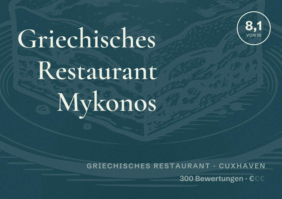 Illustriertes Poster von Griechisches Restaurant Mykonos, Griechisches Restaurant in Cuxhaven: Bewertung 8,1 von 10 aus 300 Bewertungen, Preisniveau €