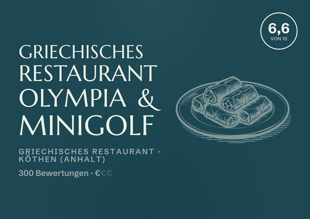 Illustriertes Poster von Griechisches Restaurant Olympia & Minigolf, Griechisches Restaurant in Köthen (Anhalt): Bewertung 6,6 von 10 aus 300 Bewertungen, Preisniveau €