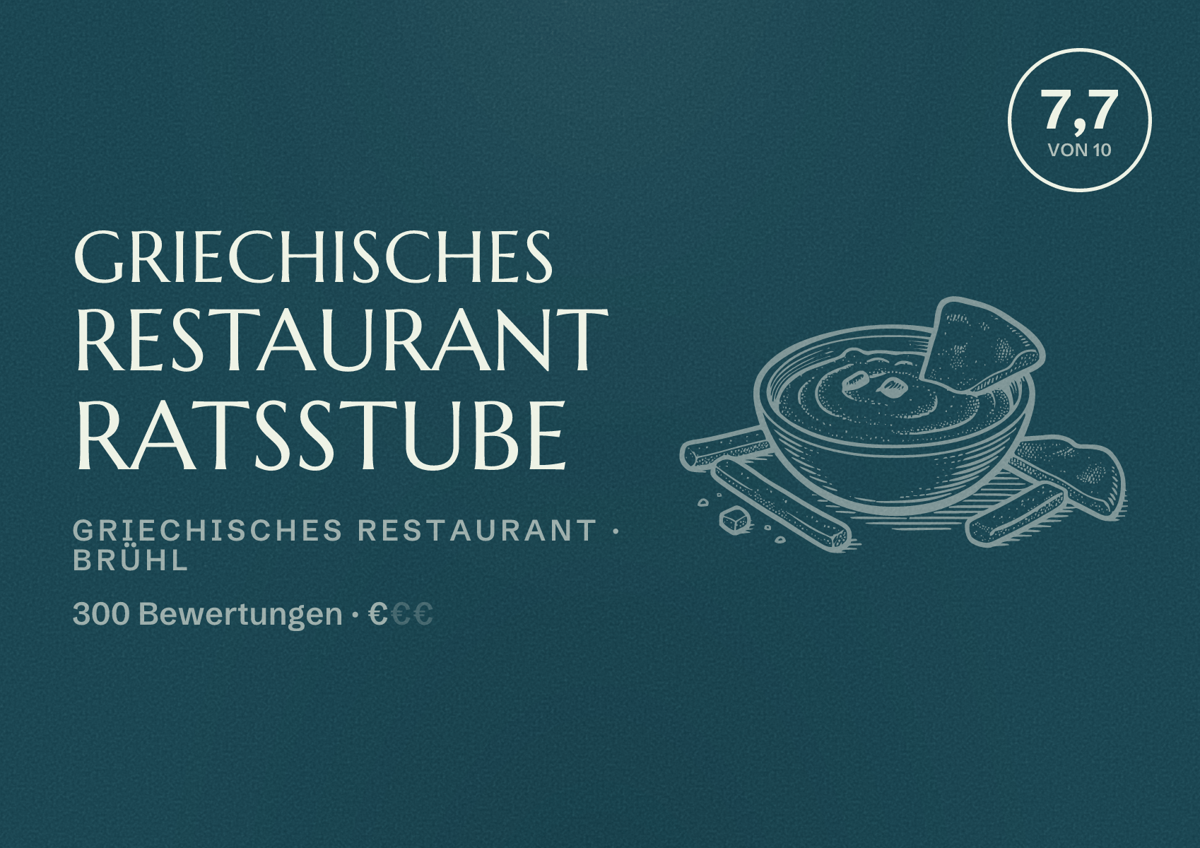 Illustriertes Poster von Griechisches Restaurant Ratsstube, Griechisches Restaurant in Brühl: Bewertung 7,7 von 10 aus 300 Bewertungen, Preisniveau €