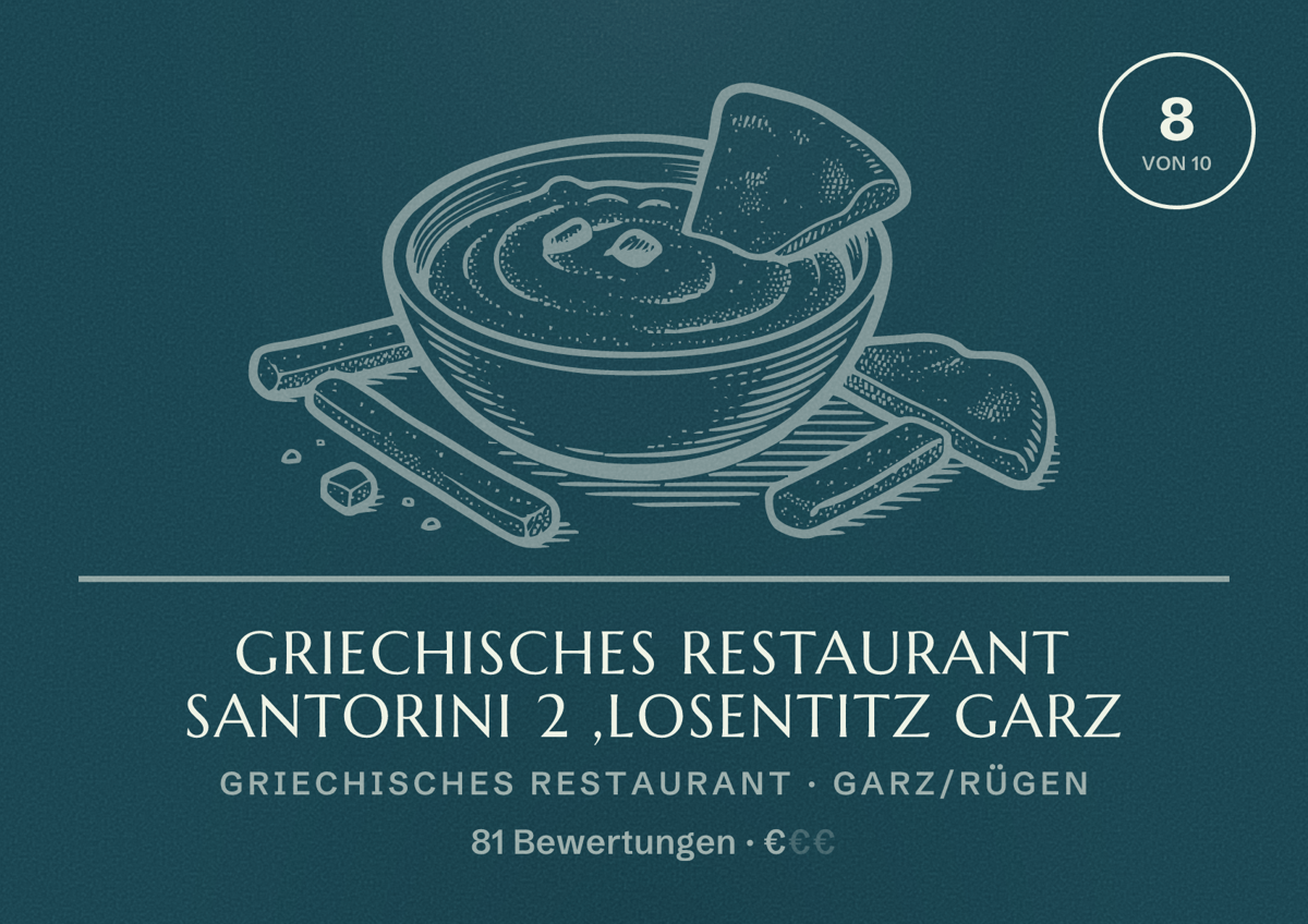 Illustriertes Poster von Griechisches Restaurant Santorini 2 ,Losentitz Garz, Griechisches Restaurant in Garz/Rügen: Bewertung 8 von 10 aus 81 Bewertungen, Preisniveau €