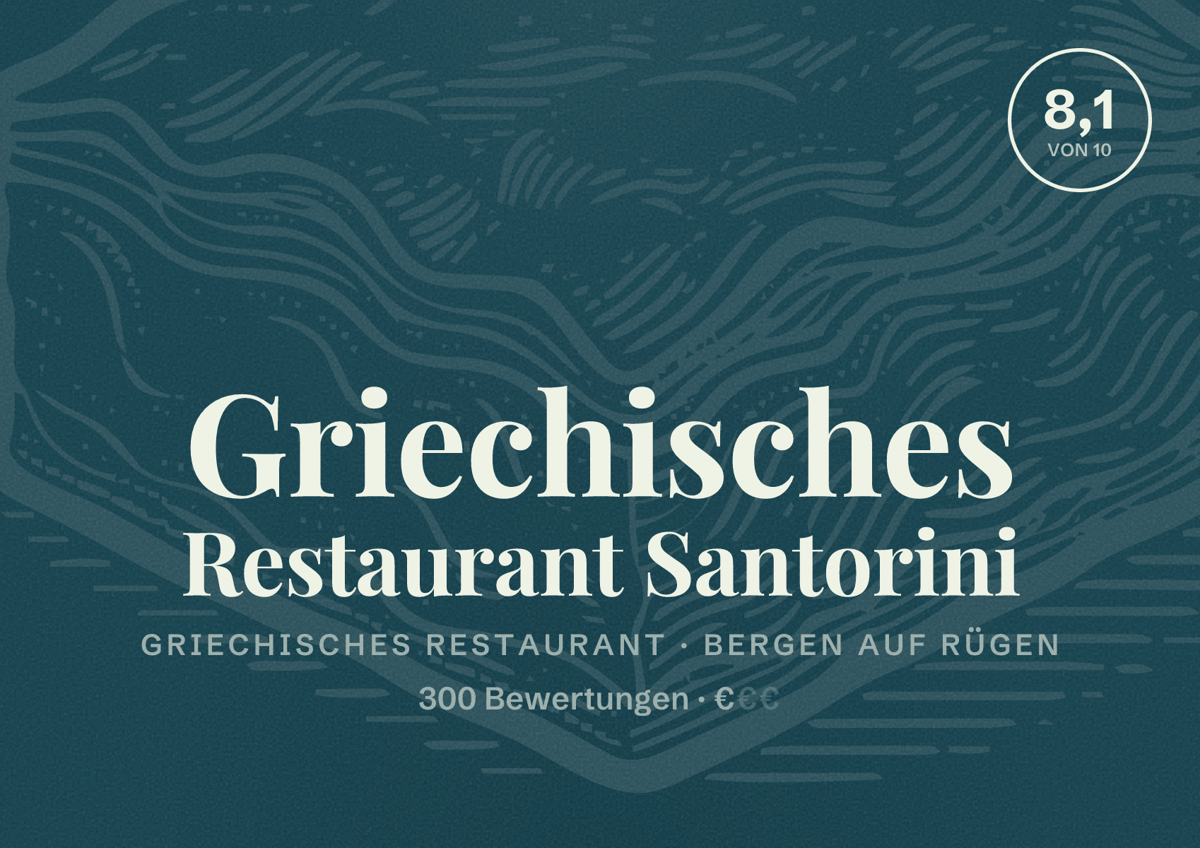 Illustriertes Poster von Griechisches Restaurant Santorini, Griechisches Restaurant in Bergen auf Rügen: Bewertung 8,1 von 10 aus 300 Bewertungen, Preisniveau €