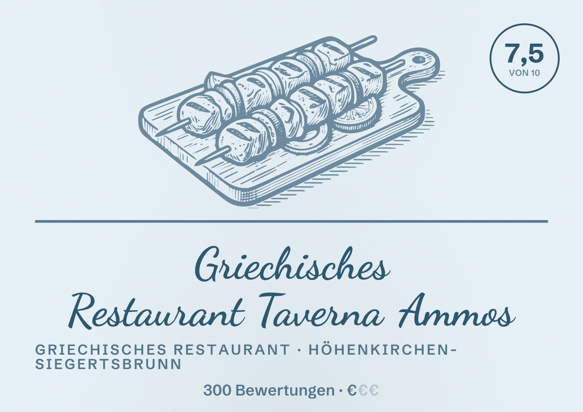 Illustriertes Poster von Griechisches Restaurant Taverna Ammos, Griechisches Restaurant in Höhenkirchen-Siegertsbrunn: Bewertung 7,5 von 10 aus 300 Bewertungen, Preisniveau €