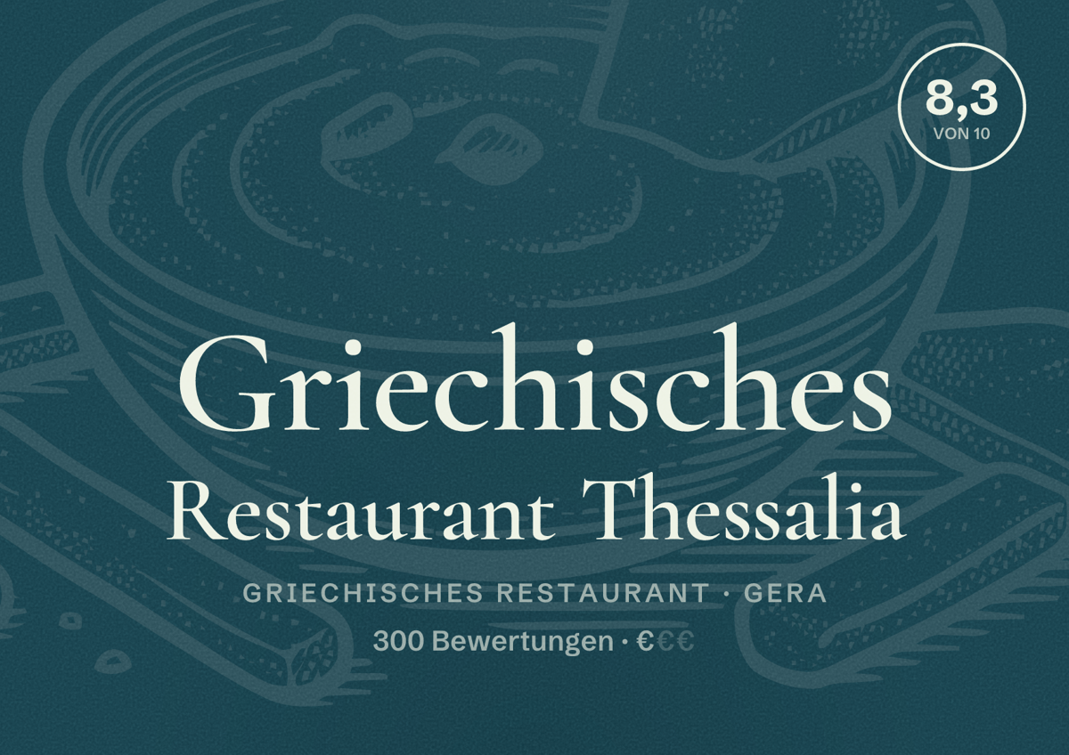 Illustriertes Poster von Griechisches Restaurant Thessalia, Griechisches Restaurant in Gera: Bewertung 8,3 von 10 aus 300 Bewertungen, Preisniveau €