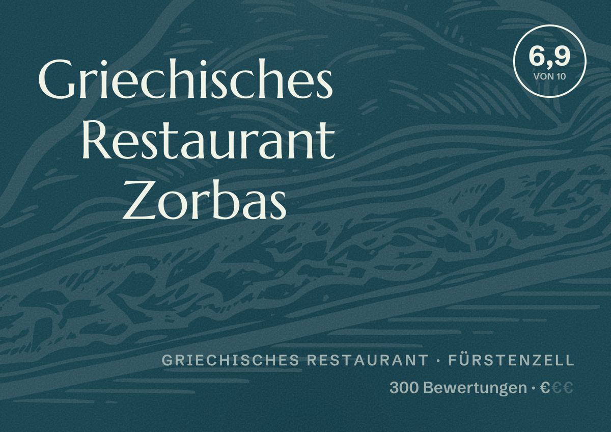 Illustriertes Poster von Griechisches Restaurant Zorbas, Griechisches Restaurant in Fürstenzell: Bewertung 6,9 von 10 aus 300 Bewertungen, Preisniveau €
