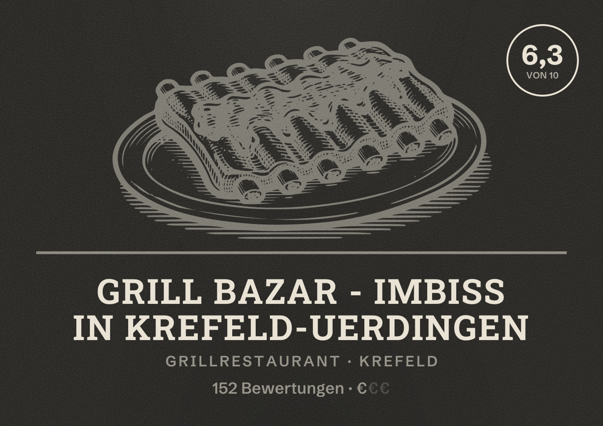 Illustriertes Poster von Grill Bazar - Imbiss in Krefeld-Uerdingen, Grillrestaurant in Krefeld: Bewertung 6,3 von 10 aus 152 Bewertungen, Preisniveau €