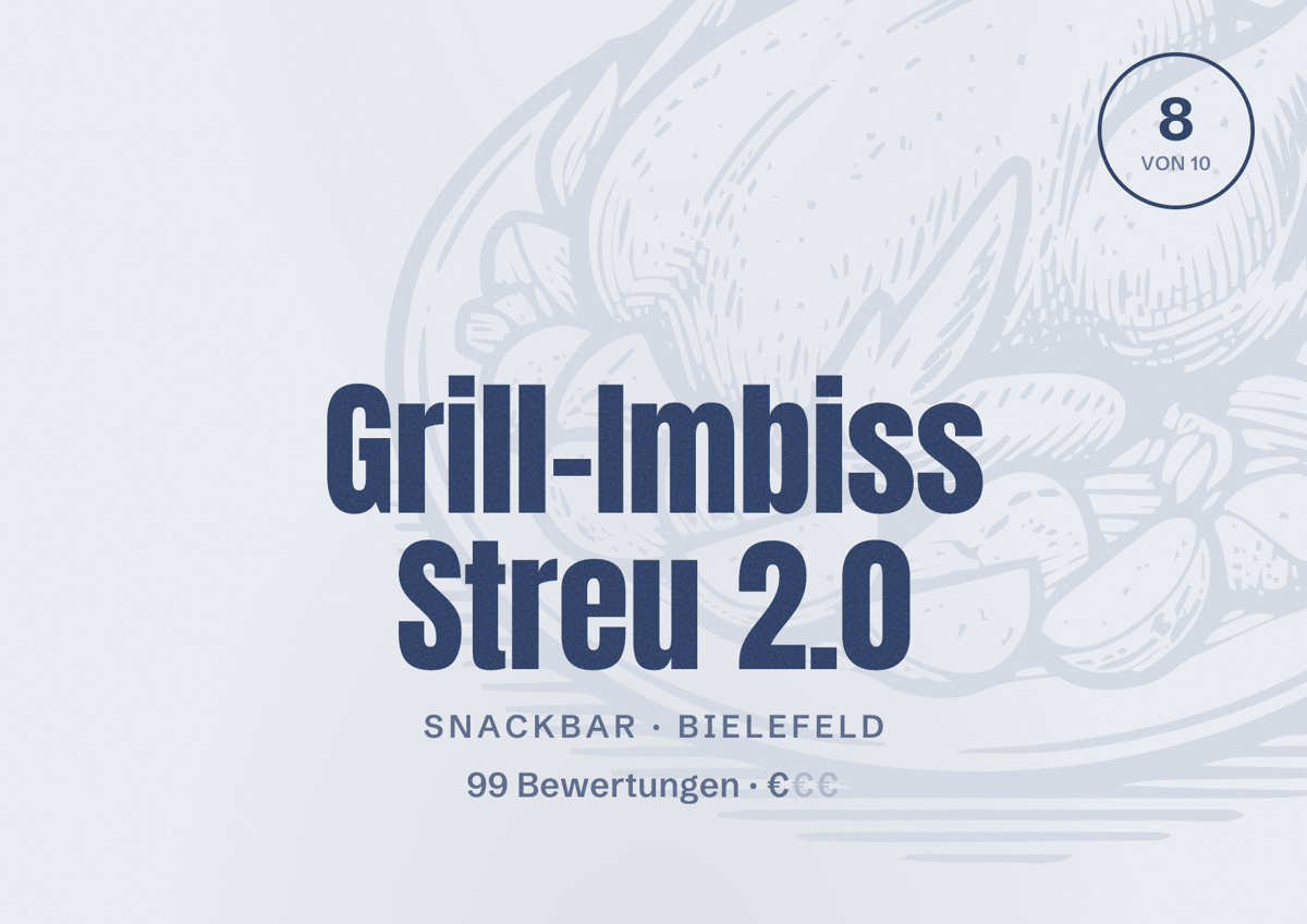Illustriertes Poster von Grill-Imbiss Streu 2.0, Snackbar in Bielefeld: Bewertung 8 von 10 aus 99 Bewertungen, Preisniveau €