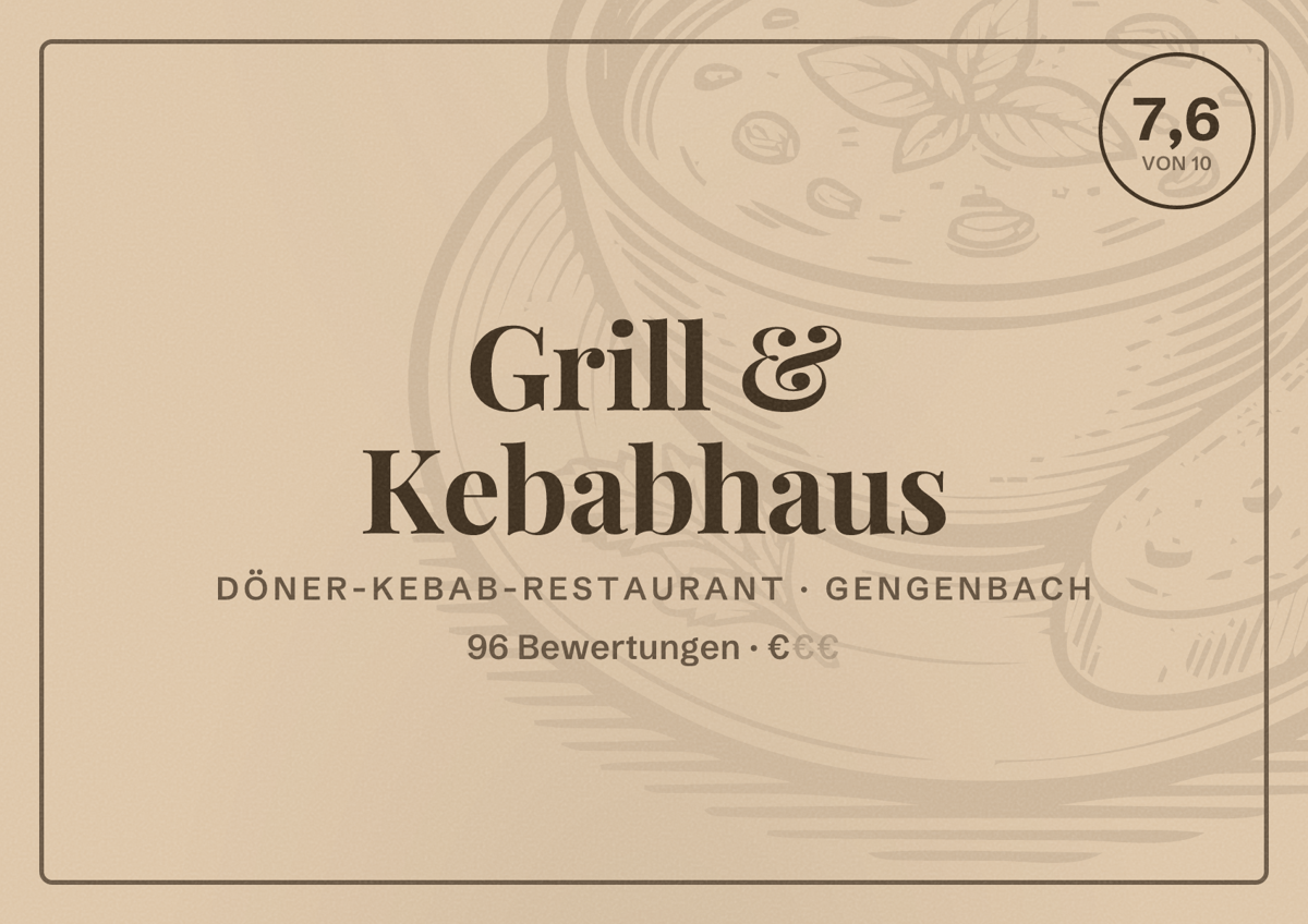 Illustriertes Poster von Grill & Kebabhaus, Döner-Kebab-Restaurant in Gengenbach: Bewertung 7,6 von 10 aus 96 Bewertungen, Preisniveau €