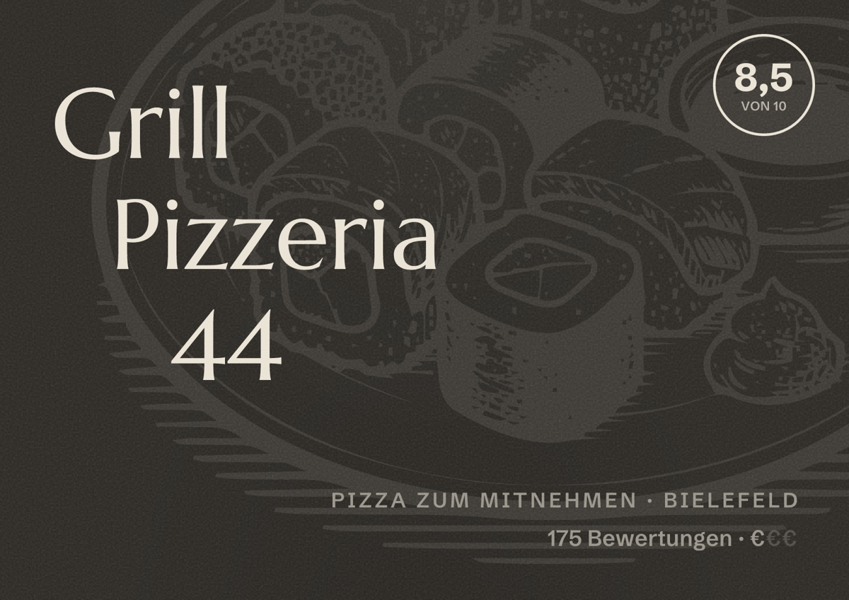 Illustriertes Poster von Grill Pizzeria 44, Pizza zum Mitnehmen in Bielefeld: Bewertung 8,5 von 10 aus 175 Bewertungen, Preisniveau €
