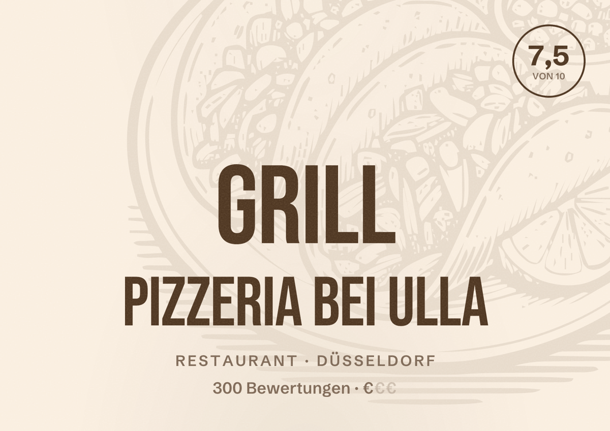 Illustriertes Poster von Grill Pizzeria bei Ulla, Restaurant in Düsseldorf: Bewertung 7,5 von 10 aus 300 Bewertungen, Preisniveau €