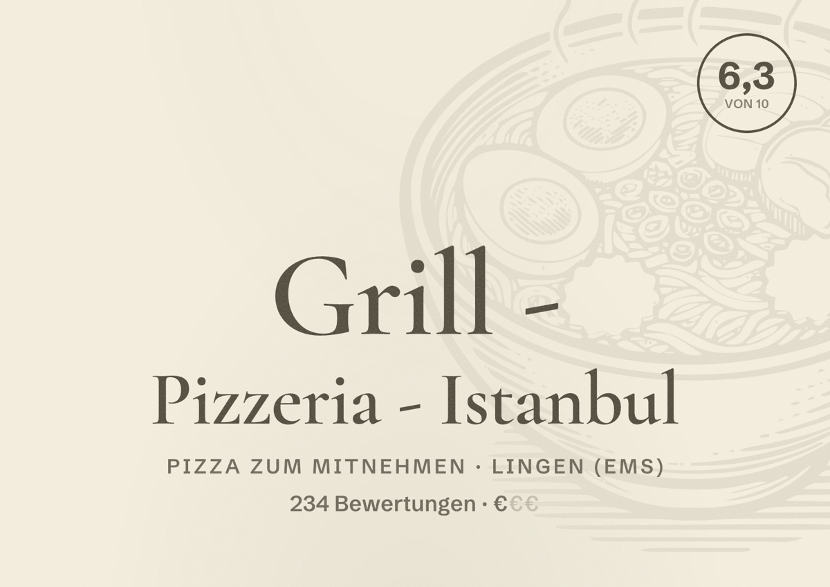 Illustriertes Poster von Grill - Pizzeria - Istanbul, Pizza zum Mitnehmen in Lingen (Ems): Bewertung 6,3 von 10 aus 234 Bewertungen, Preisniveau €