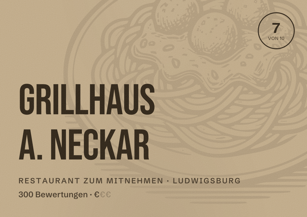 Illustriertes Poster von Grillhaus A. Neckar, Restaurant zum Mitnehmen in Ludwigsburg: Bewertung 7 von 10 aus 300 Bewertungen, Preisniveau €