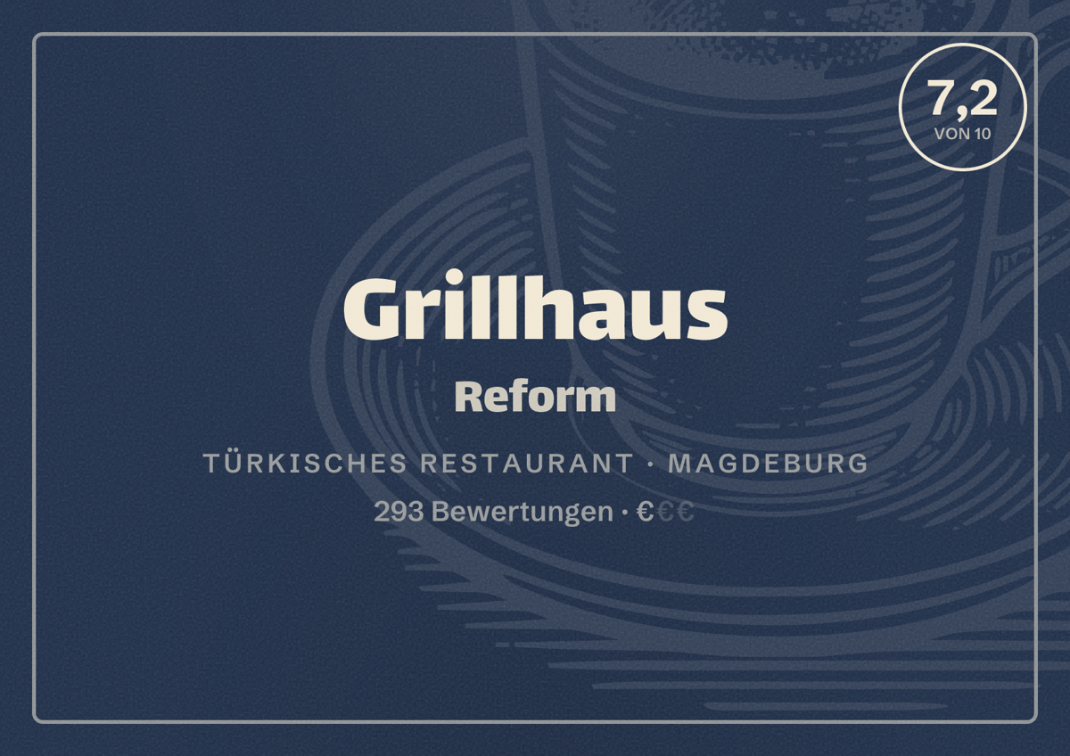 Illustriertes Poster von Grillhaus Reform, Türkisches Restaurant in Magdeburg: Bewertung 7,2 von 10 aus 293 Bewertungen, Preisniveau €