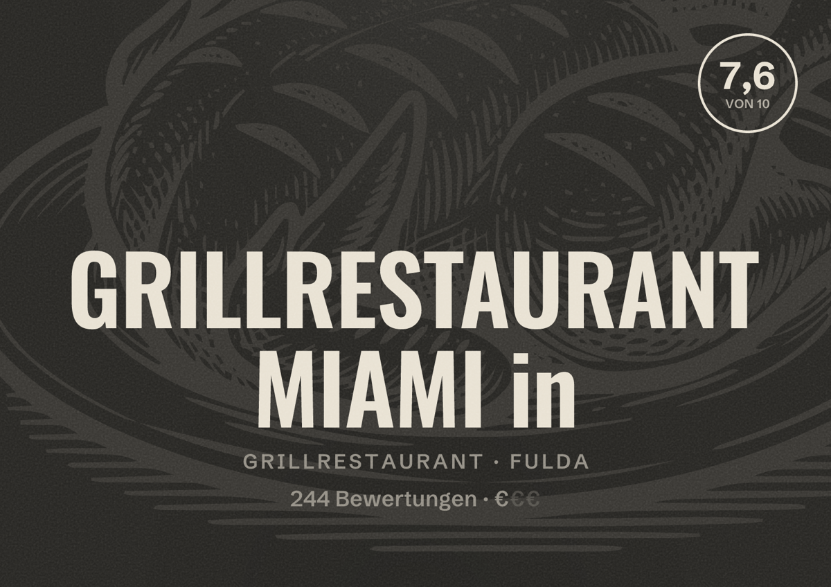 Illustriertes Poster von GRILLRESTAURANT MIAMI in, Grillrestaurant in Fulda: Bewertung 7,6 von 10 aus 244 Bewertungen, Preisniveau €