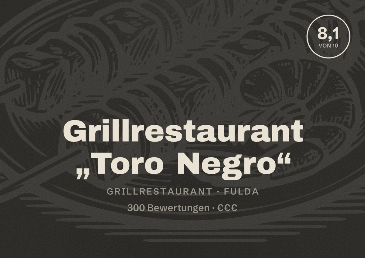 Illustriertes Poster von Grillrestaurant „Toro Negro“, Grillrestaurant in Fulda: Bewertung 8,1 von 10 aus 300 Bewertungen, Preisniveau €€€