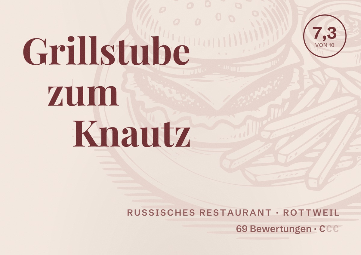 Illustriertes Poster von Grillstube zum Knautz, Russisches Restaurant in Rottweil: Bewertung 7,3 von 10 aus 69 Bewertungen, Preisniveau €