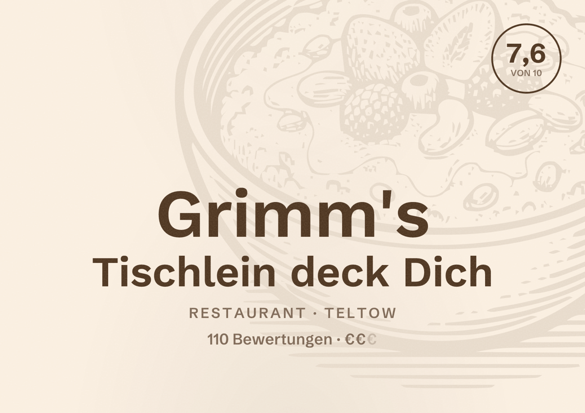 Illustriertes Poster von Grimm's Tischlein deck Dich, Restaurant in Teltow: Bewertung 7,6 von 10 aus 110 Bewertungen, Preisniveau €€