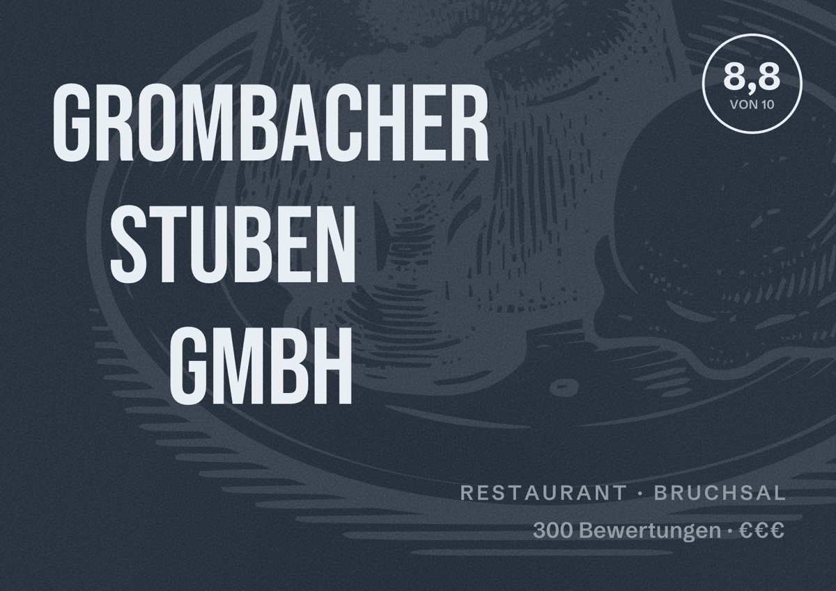 Illustriertes Poster von Grombacher Stuben GmbH, Restaurant in Bruchsal: Bewertung 8,8 von 10 aus 300 Bewertungen, Preisniveau €€€