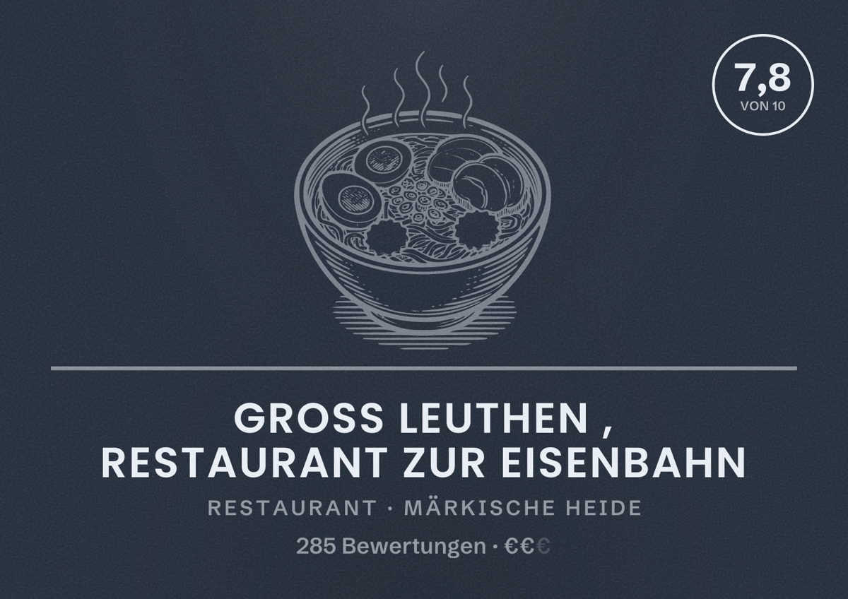 Illustriertes Poster von Groß Leuthen , Restaurant Zur Eisenbahn, Restaurant in Märkische Heide: Bewertung 7,8 von 10 aus 285 Bewertungen, Preisniveau €€