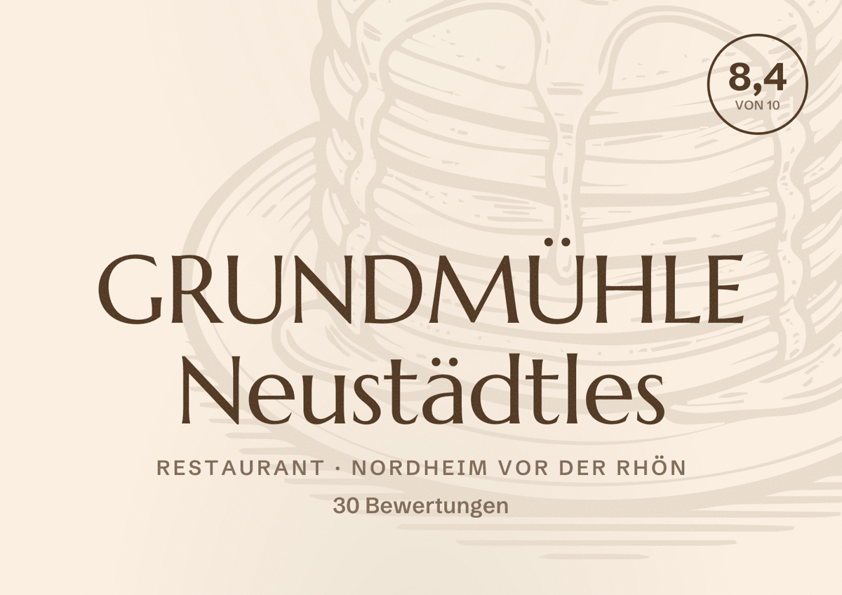 Illustriertes Poster von GRUNDMÜHLE Neustädtles, Restaurant in Nordheim vor der Rhön: Bewertung 8,4 von 10 aus 30 Bewertungen