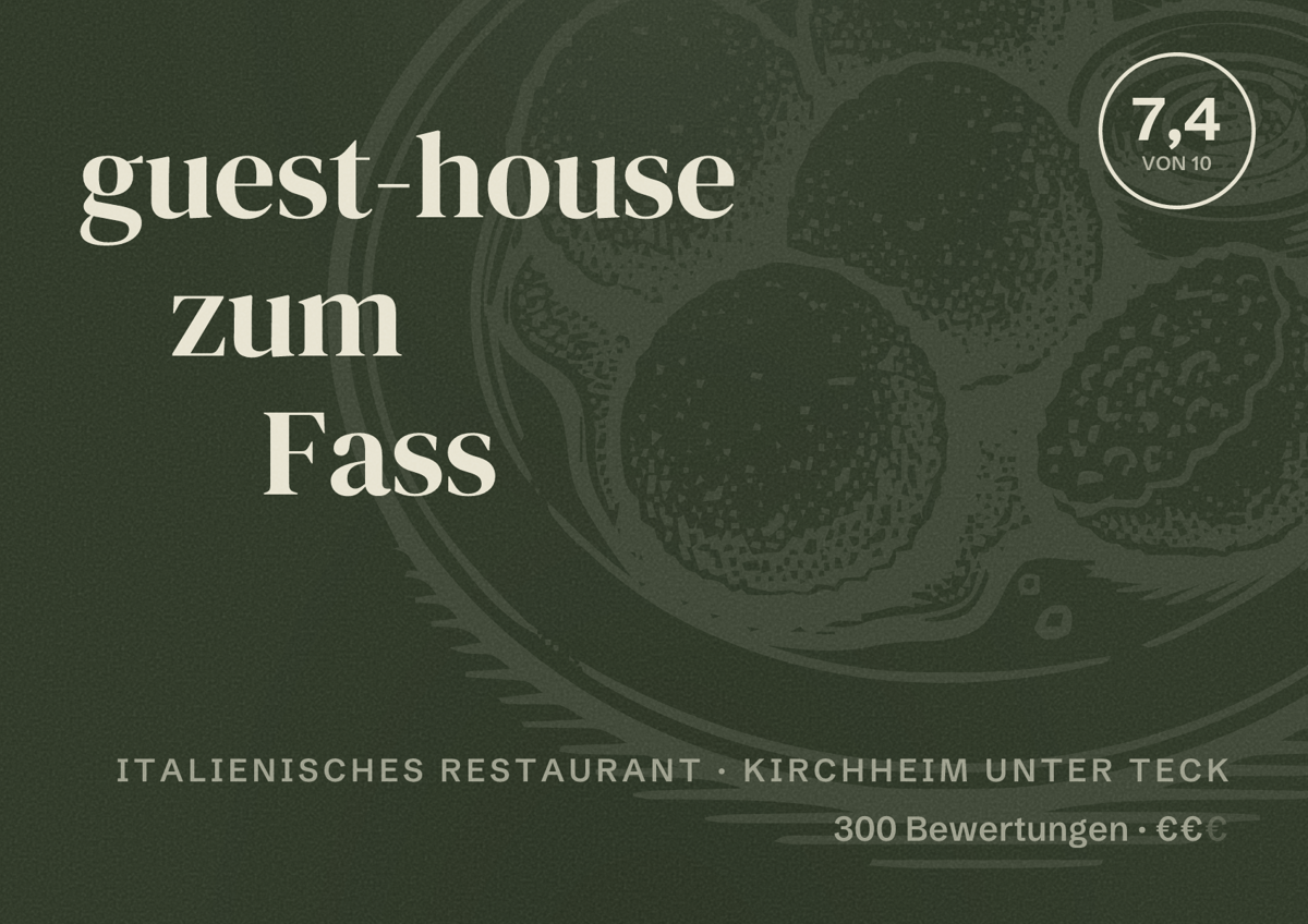Illustriertes Poster von guest-house zum Fass, Italienisches Restaurant in Kirchheim unter Teck: Bewertung 7,4 von 10 aus 300 Bewertungen, Preisniveau €€