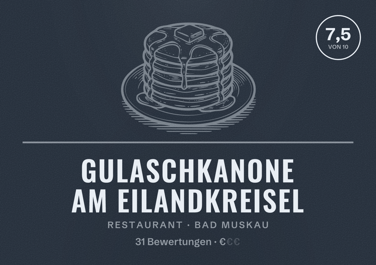 Illustriertes Poster von Gulaschkanone am Eilandkreisel, Restaurant in Bad Muskau: Bewertung 7,5 von 10 aus 31 Bewertungen, Preisniveau €
