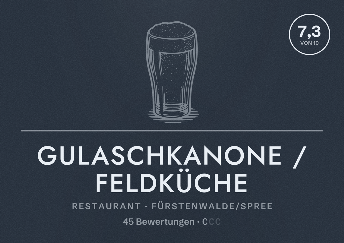 Illustriertes Poster von Gulaschkanone / Feldküche, Restaurant in Fürstenwalde/Spree: Bewertung 7,3 von 10 aus 45 Bewertungen, Preisniveau €