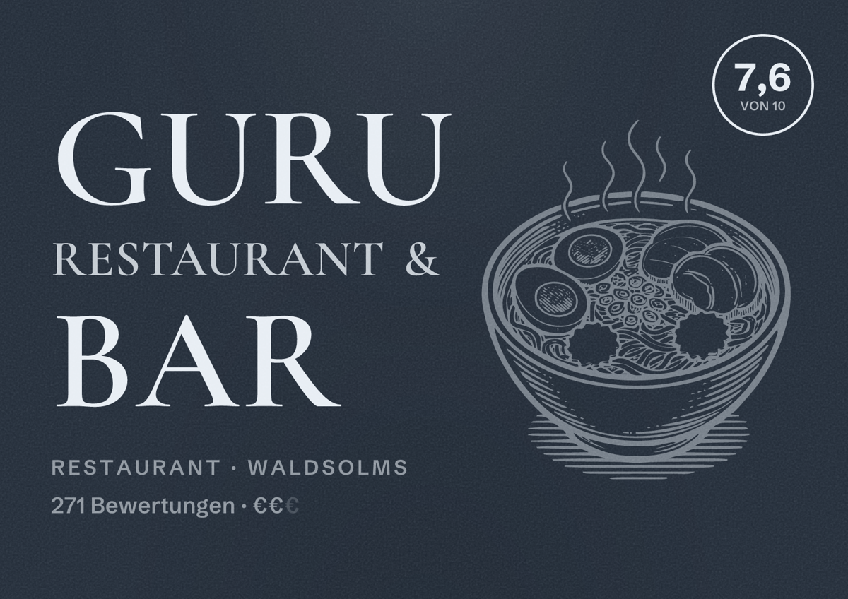 Illustriertes Poster von Guru Restaurant & Bar, Restaurant in Waldsolms: Bewertung 7,6 von 10 aus 271 Bewertungen, Preisniveau €€