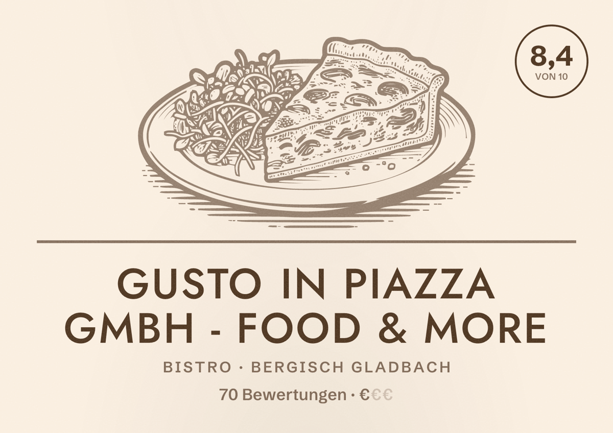 Illustriertes Poster von Gusto in Piazza GmbH - food & more, Bistro in Bergisch Gladbach: Bewertung 8,4 von 10 aus 70 Bewertungen, Preisniveau €