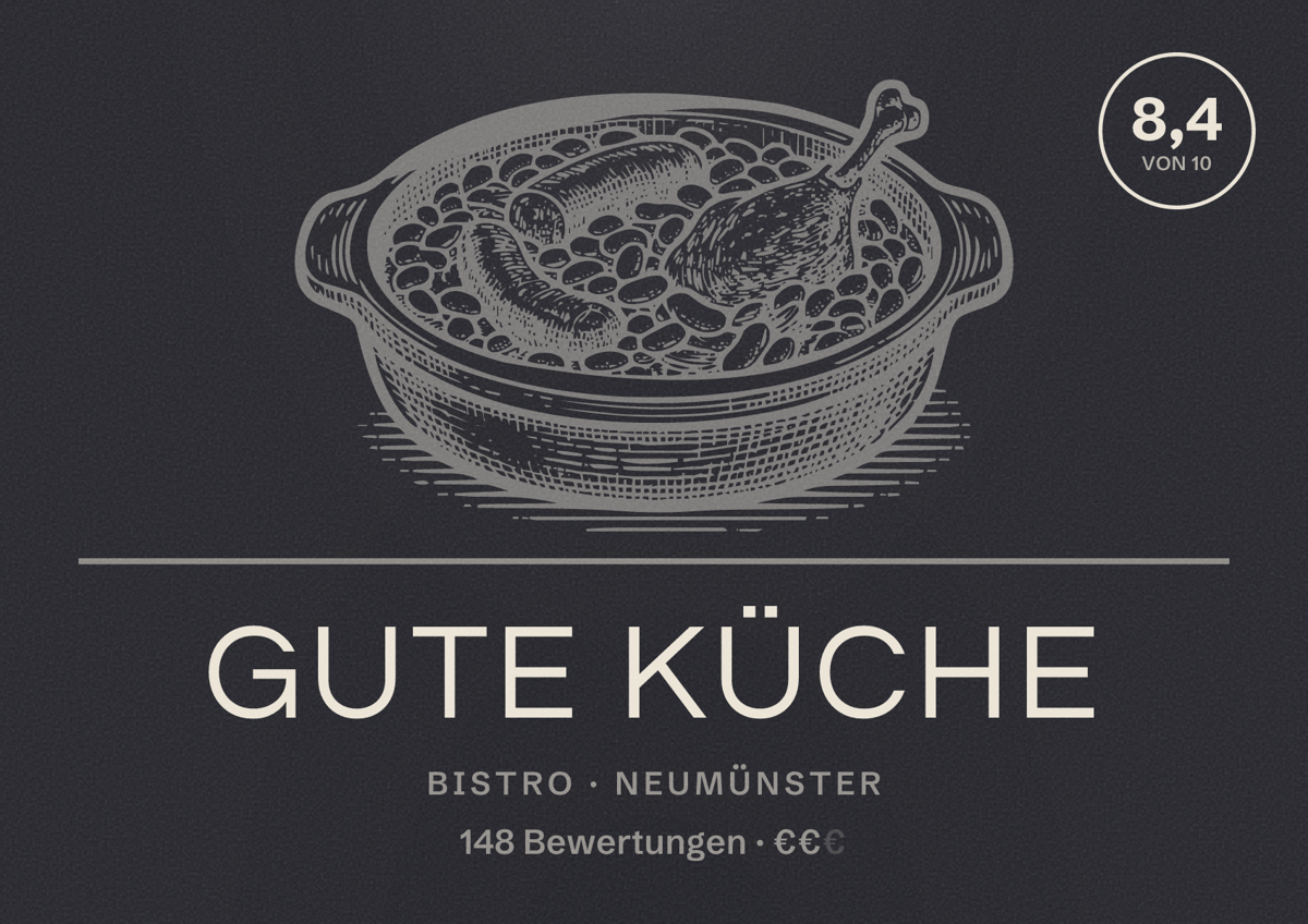 Illustriertes Poster von Gute Küche, Bistro in Neumünster: Bewertung 8,4 von 10 aus 148 Bewertungen, Preisniveau €€