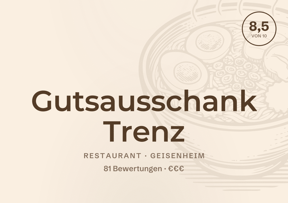 Illustriertes Poster von Gutsausschank Trenz, Restaurant in Geisenheim: Bewertung 8,5 von 10 aus 81 Bewertungen, Preisniveau €€€